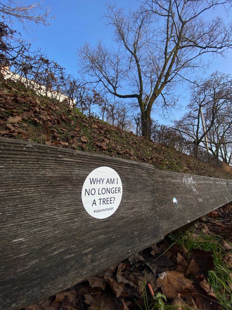 Why am I no longer a tree? Sticker in the streets of Slovenia, 2022 © by @Space_Utopian (Slovenia).