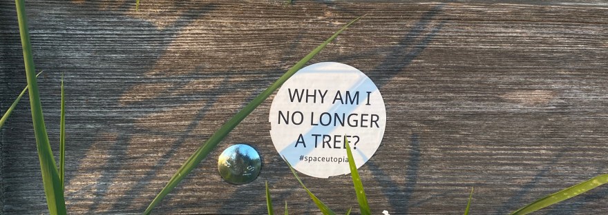 Why am I no longer a tree? Sticker in the streets of Slovenia, 2022 © by @Space_Utopian (Slovenia).